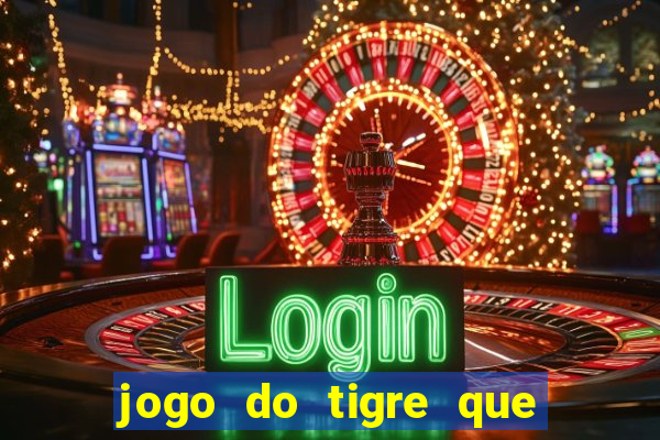 jogo do tigre que da 30 reais no cadastro